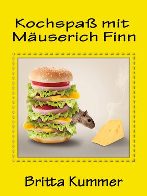 cover image of Kochspaß mit Mäuserich Finn